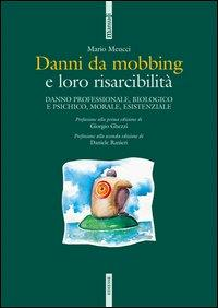 DANNI DA MOBING E LORO RISARCIBILITA'. Danno professionale, biologico e …