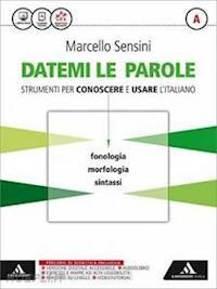 DATEMI LE PAROLE VOL. A+B 2016 STRUMENTI PER CONOSCERE E …