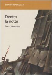 DENTRO LA NOTTE. diario palestinese