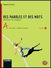 DES PAROLES ET DES MOTS A. LIVRE DE L'ELEVE + …