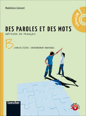DES PAROLES ET DES MOTS B. LIVRE DE L'ELEVE + …