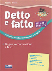 DETTO E FATTO - VERSIONE COMPATTA - LINGUA COMUNICAZIONE E …