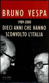 DIECI ANNI CHE HANNO SCONVOLTO L' ITALIA 1989 - 2000