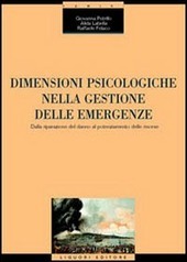 DIMENSIONI PSICOLOGICHE NELLA GESTIONE DELLE EMERGENZE. Dalla riparazione del danno …