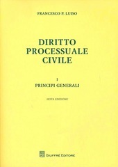 DIRITTO PROCESSUALE CIVILE VOL. I PRINCIPI GENERALI VI EDIZIONE