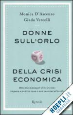 DONNE SULL' ORLO DELLA CRISI ECONOMICA: Diventa manager di te …