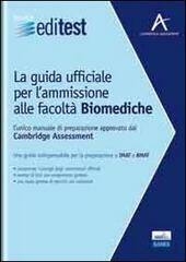 EDITEST. LA GUIDA UFFICIALE CAMBRIDGE PER L'AMMISSIONE ALLE FACOLTA' BIOMEDICHE.