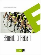 ELEMENTI DI FISICA - VOL. 1