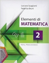 ELEMENTI DI MATEMATICA VOL. 2 - primo biennio 2015