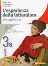ESPERIENZA DELLA LETTERATURA (L') TOMO A+B. IL SECONDO OTTOCENTO+IL NOVECENTO …
