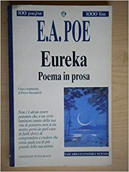 EUREKA POEMA IN PROSA SAGGIO SULL'UNIVERSO MATERIALE E SPIRITUALE