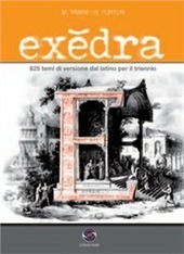 EXEDRA. 825 TEMI DI VERSIONE DA LATINO PER IL TRIENNIO