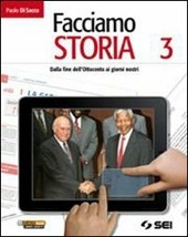 FACCIAMO STORIA VOL. 3. DALLA FINE DELL' OTTOCENTO AI GIORNI …
