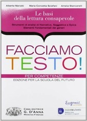 FACCIAMO TESTO! PER COMPETENZE. BASI DELLA LETTURA CONSAPEVOLE+LETTURE DI GENERE. …