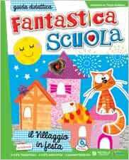 FANTASTICA SCUOLA GUIDA DIDATTICA PER SCUOLA MATERNA E ASILO NIDO