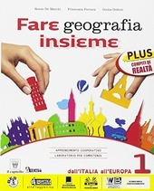FARE GEOGRAFIA INSIEME VOL. 1 PLUS + ITALIA DELLE REGIONI.