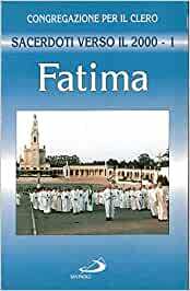 FATIMA. SACERDOTI VERSO IL 2000 1 Atti dell'Incontro internazionale dei …