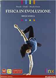 FISICA IN EVOLUZIONE. Meccanica. Con espansione online. Per le Scuole …