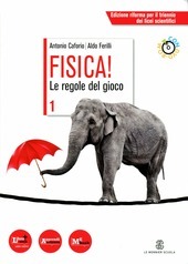 FISICA! LE REGOLE DEL GIOCO VOL.1.