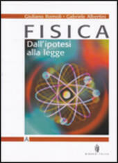 FISICA. DALL'IPOTESI ALLA LEGGE - VOL A + FASCICOLO A