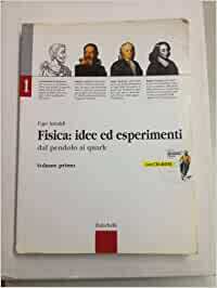 FISICA: IDEE ED ESPERIMENTI 1