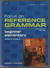 FOCUS ON REFERENCE GRAMMAR - BEGINNER ELEMENTARY