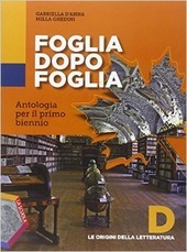 FOGLIA DOPO FOGLIA. D . LE ORIGINI DELLA LETTERATURA + …