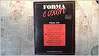 FORMA E COLORE. PREMIO ARTE: