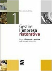 GESTIRE L'IMPRESA RISTORATIVA - VOL. 1