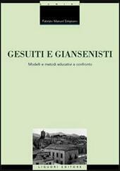 GESUITI E GIANSENISTI. MODELLI E METODI EDUCATIVI A CONFRONTO