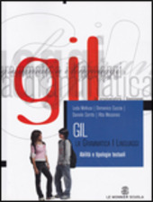 GIL - LA GRAMMATICA I LINGUAGGI. ABILITA' E TIPOLOGIE TESTUALI