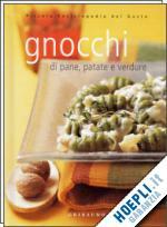 GNOCCHI DI PANE - PATATE - VERDURE -