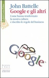 GOOGLE E GLI ALTRI. come hanno trasformato la nostra cultura …