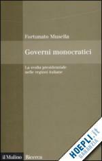 GOVERNI MONOCRATICI LA SVOLTA PRESIDENZIALE NELLE REGIONI ITALIANE