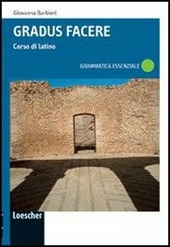 GRADUS FACERE - GRAMMATICA ESSENZIALE