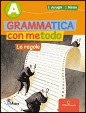 GRAMMATICA CON METODO. VOLUME A (REGOLE) + VOLUME B (COMUNICAZIONE …