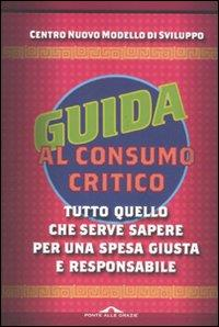GUIDA AL CONSUMO CRITICO 2012. TUTTO QUELLO CHE SERVE SAPERE …