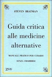 GUIDA CRITICA ALLE MEDICINE ALTERNATIVE. Manuale pratico per curarsi senza …