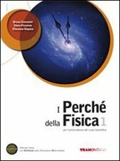 I PERCHE' DELLA FISICA VOL. 1 PER I BIENNIO