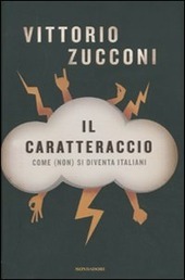 IL CARATTERACCIO. Come (non) si diventa italiani