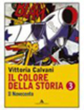 IL COLORE DELLA STORIA VOL. 3. IL NOVECENTO