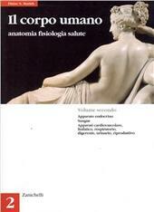 IL CORPO UMANO: ANATOMIA FISIOLOGIA SALUTE - VOL. 2