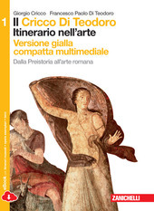IL CRICCO DI TEODORO -EDIZIONE COMPATTA- VOL. 1 ITINERARIO NELL'ARTE …