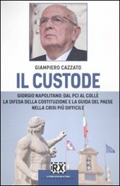 IL CUSTODE GIORGIO NAPOLITANO: DAL PCI AL COLLE LA DIFESA …