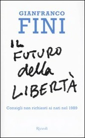 IL FUTURO DELLA LIBERTA' CONSIGLI NON RICHIESTI AI NATI NEL …
