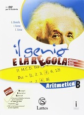 GENIO E LA REGOLA. ARITMETICA B. PER LA SCUOLA MEDIA. …