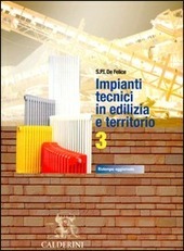 IMPIANTI TECNICI IN EDILIZIA E TERRITORIO - VOL. 3