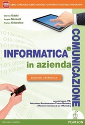 INFORMATICA E COMUNICAZIONE IN AZIENDA - EDIZIONE ESSENZIALE. LIBRO CARTACEO …