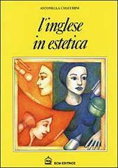 INGLESE IN ESTETICA regole linguistiche, espressioni idiomatiche, conversazioni e letture.