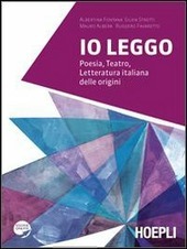 IO LEGGO - POESIA, TEATRO, LETTERATURA ITALIANA DALLE ORIGINI